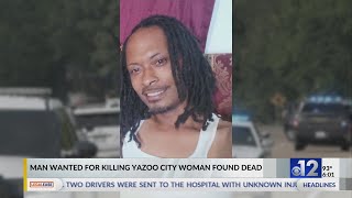 Man wanted for killing Yazoo City woman found dead