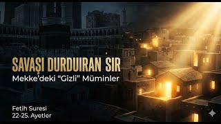 Zafer Beklerken Gelen Barış O Vadide Eller Neden Tutuldu? Fetih 22-25
