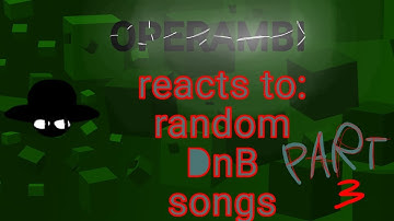 Operambi reacts to: Random DnB songs (Part 3)