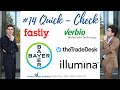 Fastly - Verbio - the Trade Desk - Illumina - Bayer / Quick-Check #14