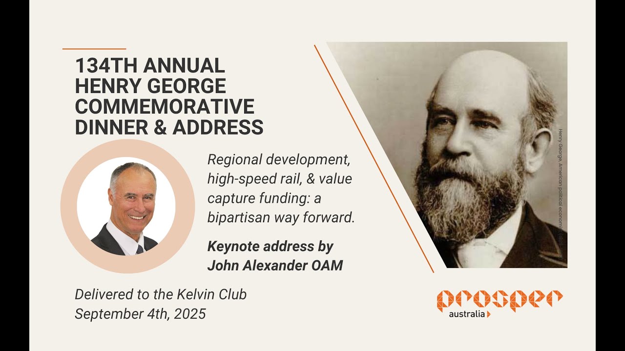 John Alexander OAM: Regional development, high-speed rail & value capture. Henry George Address 2025