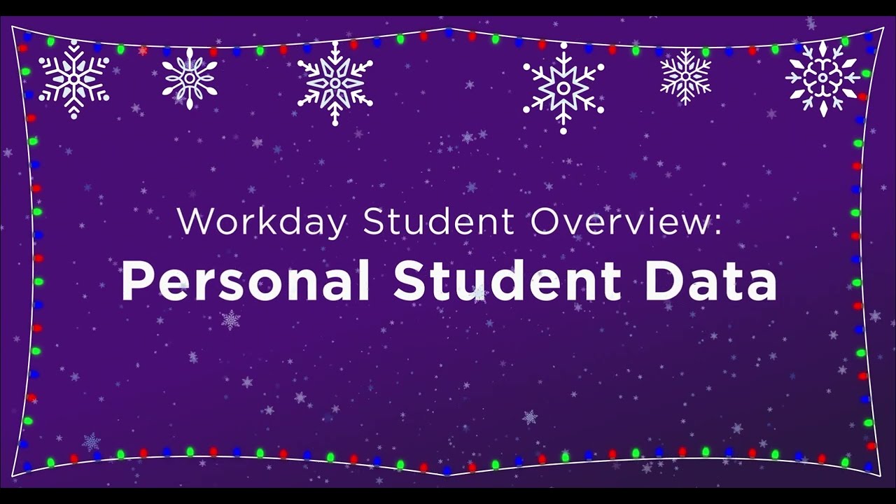☃️❄️ Workday Student Newsletter: Overview - Personal Student Data ❄️☃️