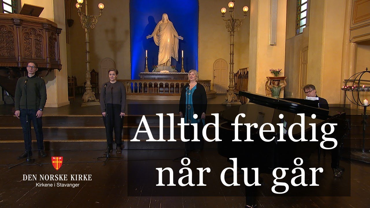 Alltid freidig når du går