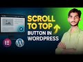 Add Scroll to Top Button in WordPress  Elementor Tutorial