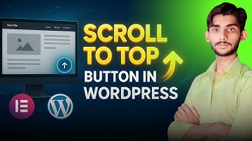 Add Scroll to Top Button in WordPress  Elementor Tutorial