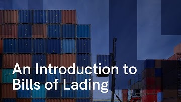 Bills of Lading: An introduction to Bills of Lading
