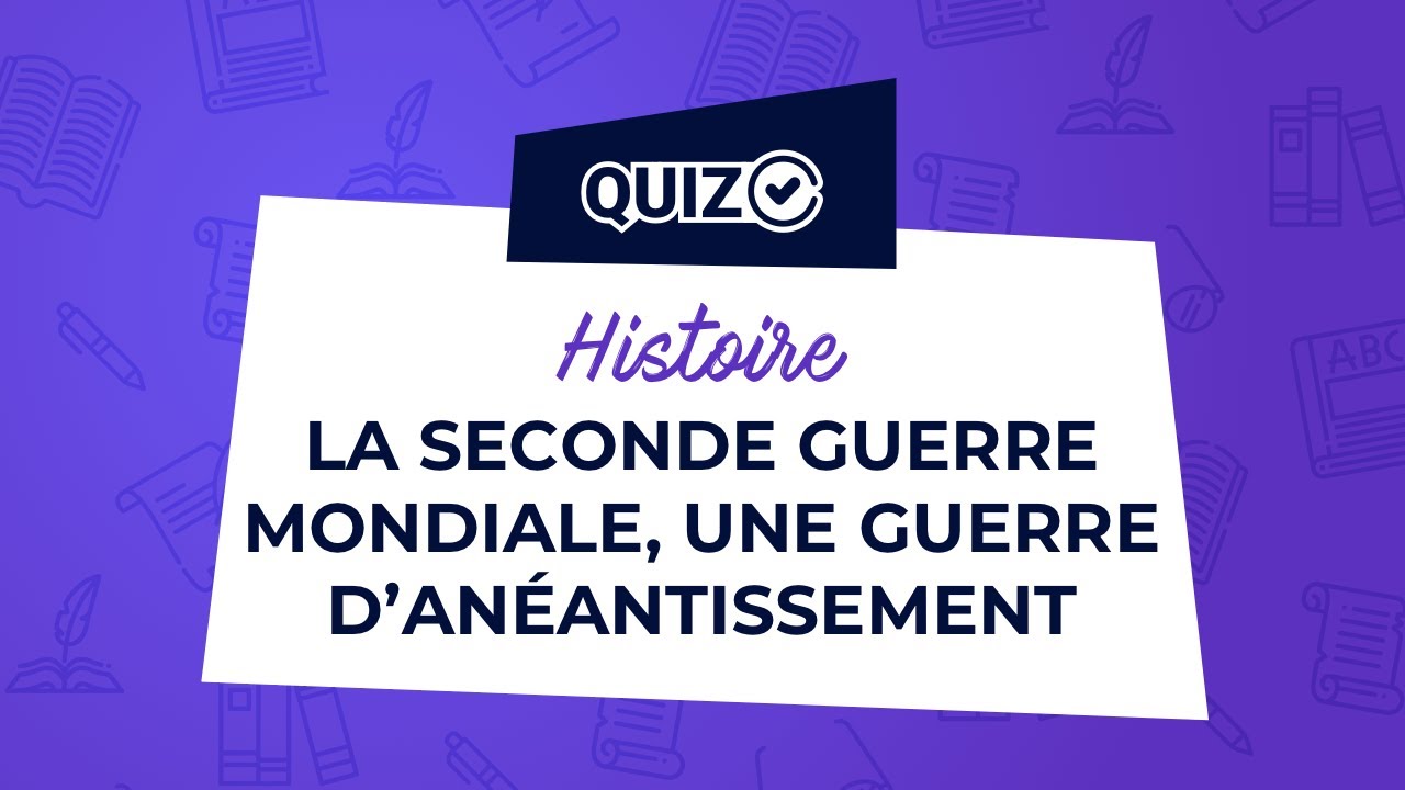 📚 Quiz d'Histoire : la Seconde Guerre mondiale : une guerre d'anéantissement (Brevet)
