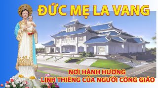 Đức Mẹ La Vang | Thánh địa hành hương linh thiêng của người công giáo Việt Nam | Active TV
