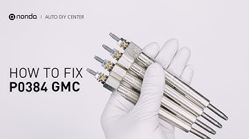 How to Fix GMC P0384 Engine Code in 3 Minutes [2 DIY Methods / Only $9.29]