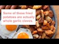 Whole crispy garlic clove and potato hash.