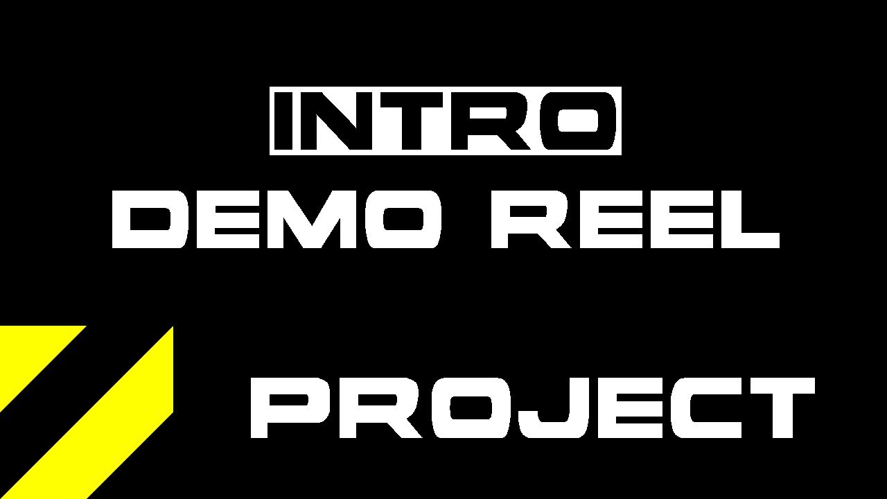 Project | Intro Demo Reel