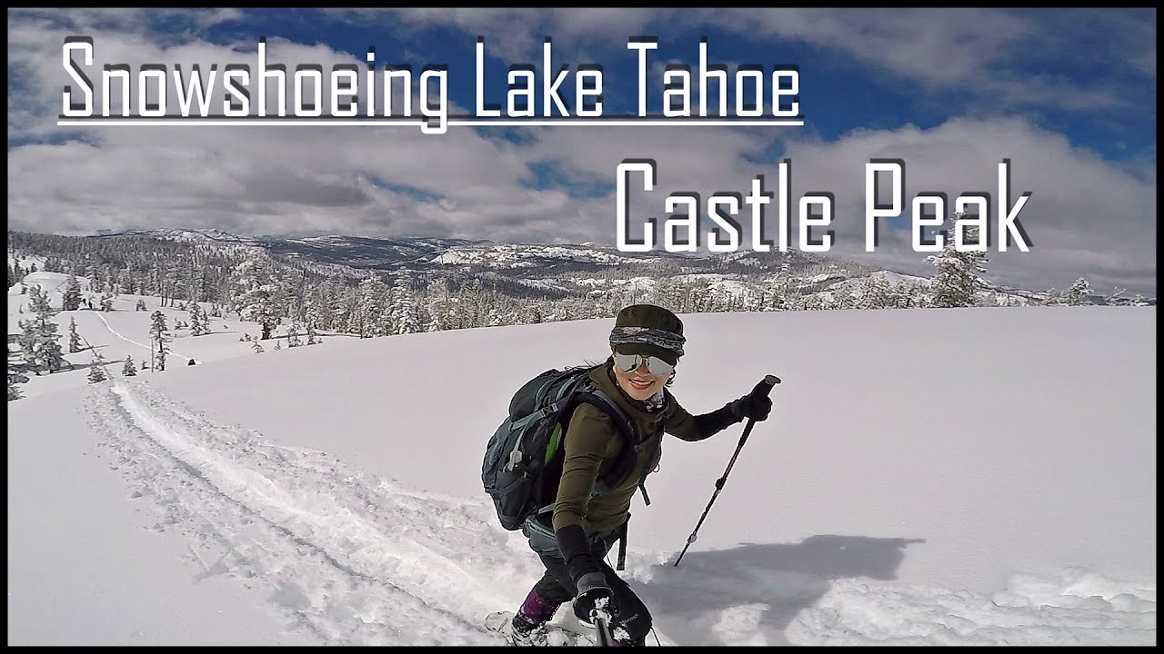 Tahoe's Best Winter Hiking Snowshoeing Castle Peak YouTube