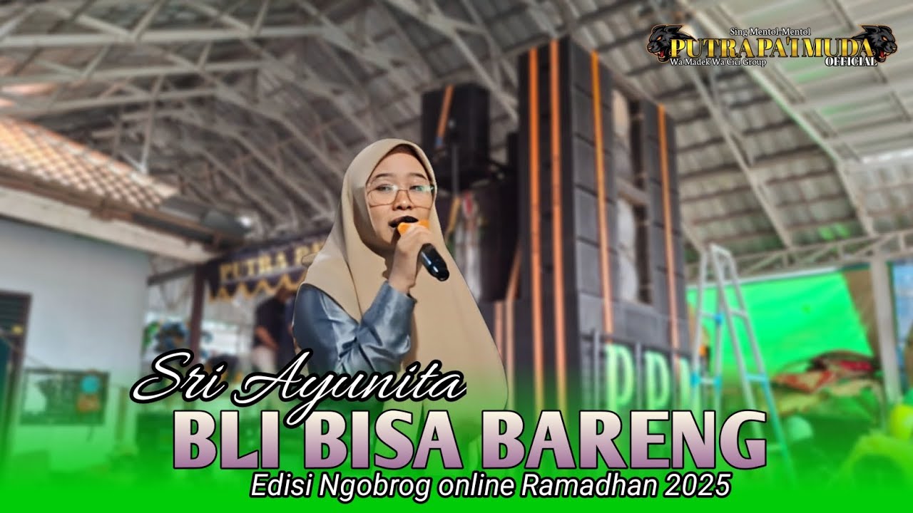 BLI BISA BARENG - SRI AYUNITA - PUTRA PA'I MUDA - BOCAH PROXENYOL - CIKO AUDIO - NGOBROG ONLINE 2025