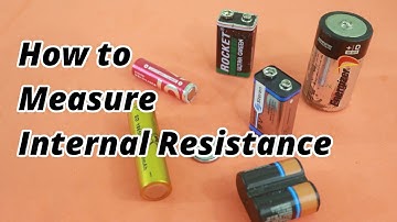 How to Measure the Internal Resistance of a Battery