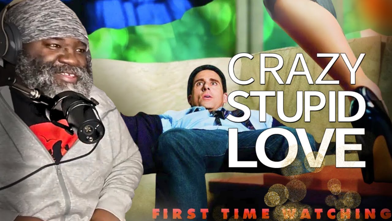 I Watched CRAZY, STUPID, LOVE For The First Time And I LOVED IT! *MOVIE REACTION*