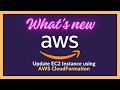 Demo of updating EC2Instance using AWS CloudFormation. Template generated by IaC Generator feature