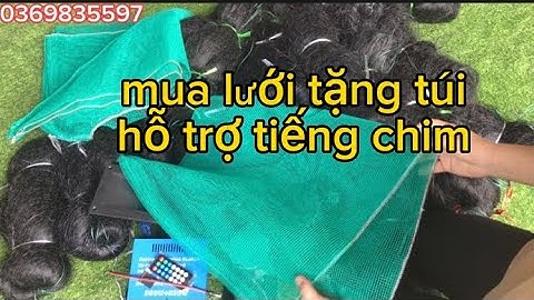 tri ân khách hàng khi mua lưới rẽ giun tặng túi hỗ trợ tiếng chim
