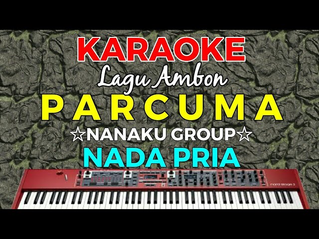 PARCUMA - KARAOKE HD || Lagu ambon (Nanaku Group) Nada Pria class=