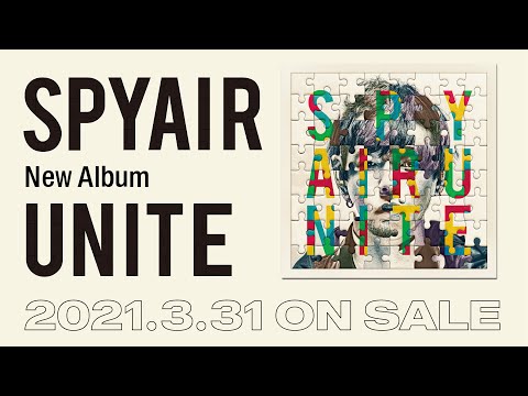 SPYAIR-New-Album『UNITE』Digest-Movie