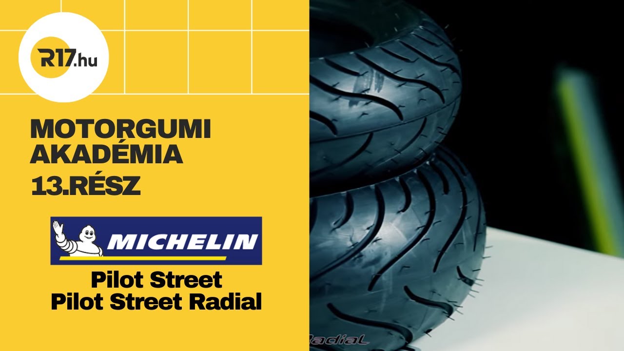 R17 Motorgumi Akadémia 13. rész Michelin Pilot Street és Pilot Street Radial