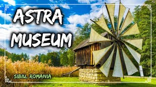 ASTRA Museum of Folkloric Traditional Civilization - Sibiu, Romania
