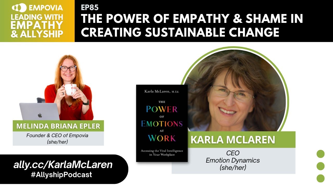 LEA EP85: The Power Of Empathy & Shame In Creating Sustainable Change With Karla McLaren