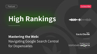 Mastering the Web for Dispensaries: Navigating Google Search Central | Episode #54