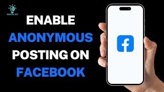 How to Enable Anonymous Posting on Facebook