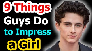 Famous TOP 9 Subtle Things Guys Do to Impress a Girl! Profile