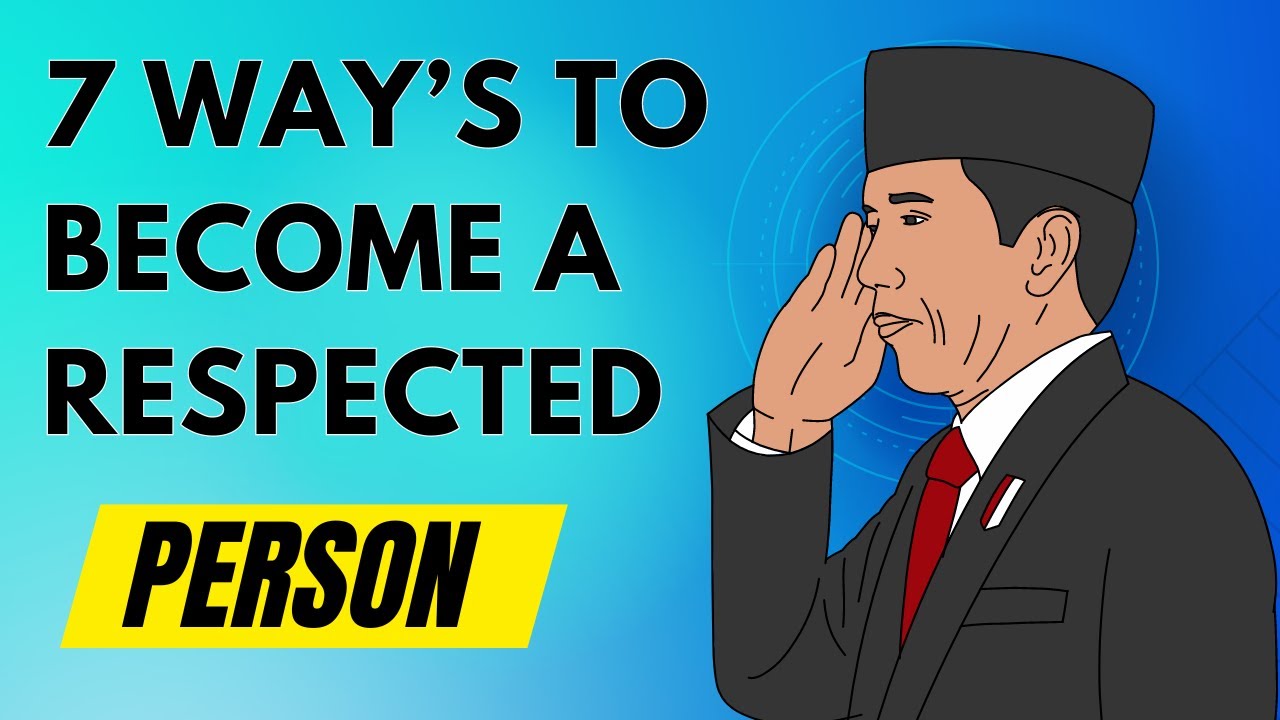 7-ways-to-become-a-respected-person-how-to-be-respected-youtube
