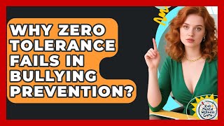 Why Zero Tolerance Fails In Bullying Prevention? - Kids Mental Wellness Guru