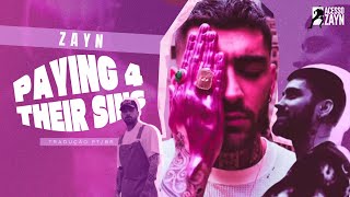 ZAYN – Paying 4 Their Sins (Legendado/Tradução)
