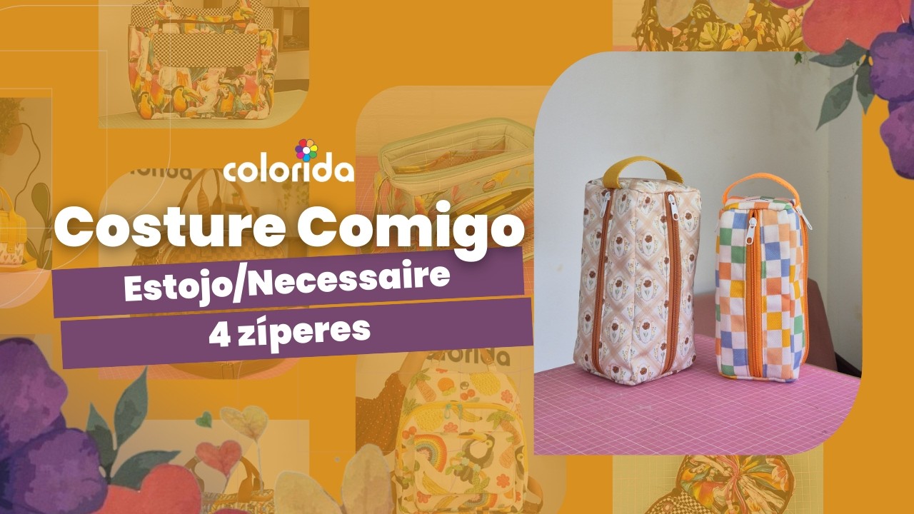COSTURE COMIGO | ESTOJO/NECESSAIRE 4 ZÍPERES