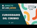 Curiosidades del cerebro con @NeuroNacho | #ETMLive​ | T1 E11