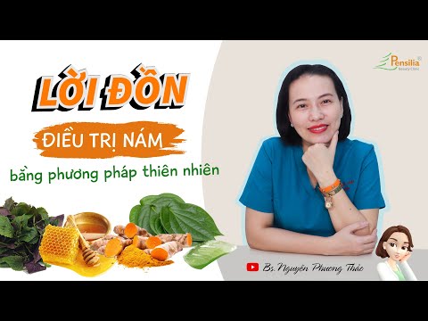 Trị nám bằng phương pháp đến từ thiên nhiên cây cỏ (phần 1) | Bs Nguyễn Phương Thảo