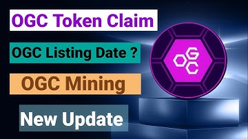 Ogc token mining | Ogc mining new update | Ogc listing date |