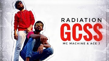 GCSS || RADIATION || Goli chale shabdo se || Mc Machine × Ace-j 2020 Official Music Video