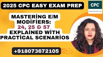 Practical Guide to E/M Modifiers 24, 25, and 57 – With Real-Life Examples #medicalcoding