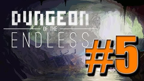 Dungeon of the Endless #5: WE ARE THE BOSSES!
