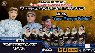 🛑 WAYANG KULIT KI MINTO DARSONO & KI THATHIT WIBAT SUDARSONO / LKN; 'SEMAR MBANGUN DUKUH' / BT.UNCEK