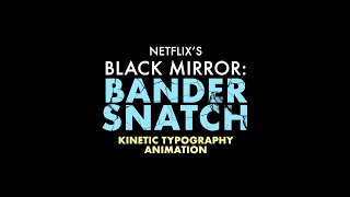 IAT100 P3: Kinetic Typography - Bandersnatch