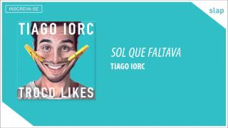 Video thumbnail of "TIAGO IORC - Sol que Faltava  (Áudio Oficial)"