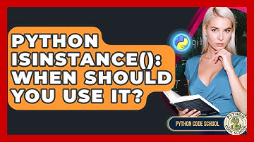 Python Isinstance(): When Should You Use It? - Python Code School