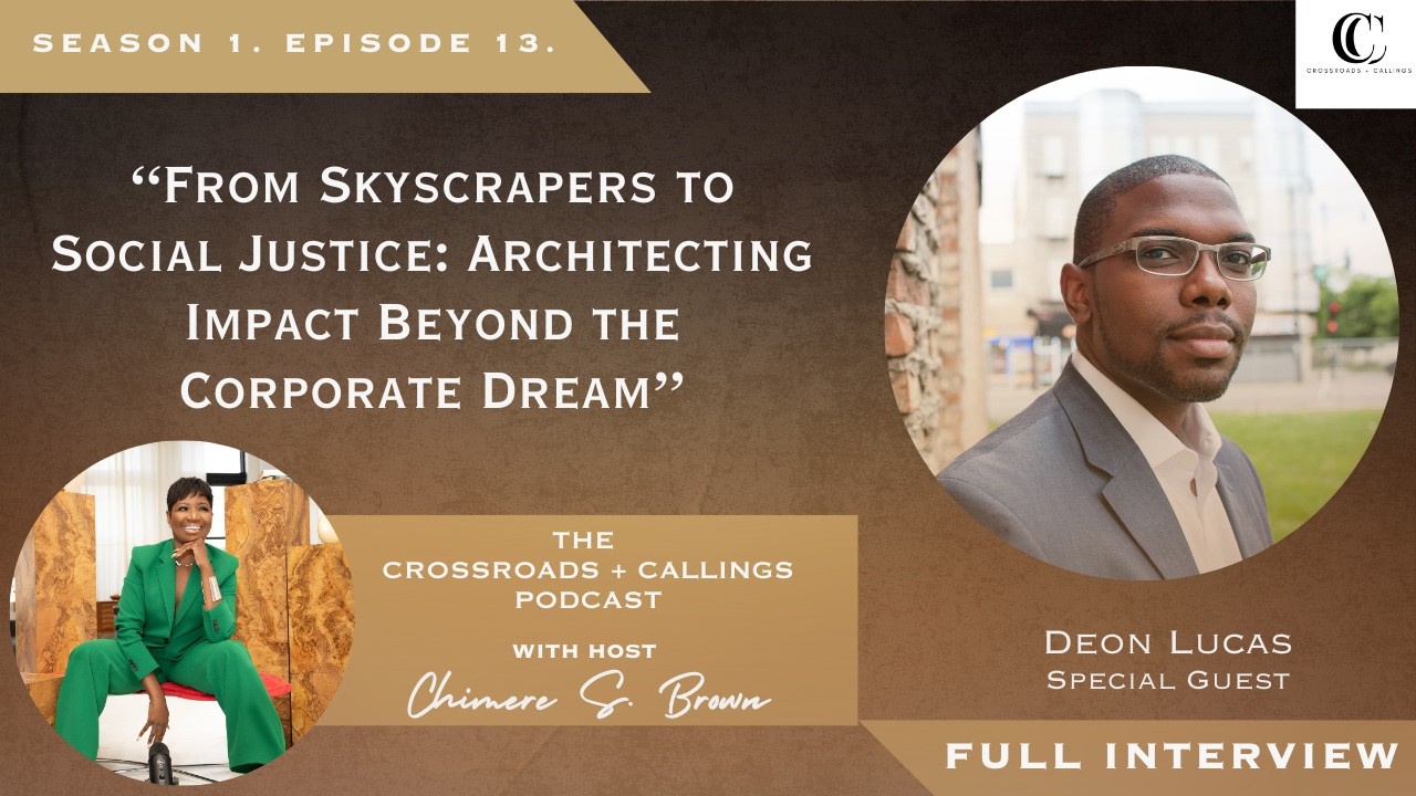 Crossroads + Callings| Sz.1| Ep. 13: From Skyscrapers to Social Justice