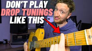 Why Everybody Is Using Drop Tunings Wrong