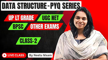 DATA STRUCTURE PYQ SERIES FOR UP LT GRADE | NET | BPSC | OTHERS EXAM BY NEETU MAM #nsclasses #cs