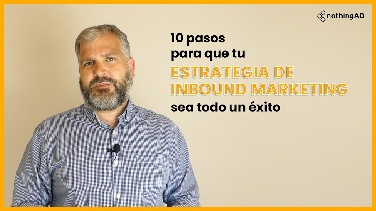 10 Pasos Para Que tu Estrategia de Inbound Marketing sea todo un ÉXITO ...