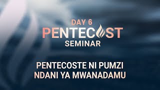 Pentekoste ni pumzi ndani ya Mwanadamu | Apostle Samuel Lumbu | Pentecostal Seminar 2024 (Day 6)