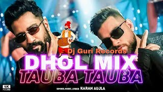 Tauba Tauba  Dhol Mix  Karan Aujla  Vicky Kausal  Remix Song  Punjabi Dhol Mix Beatz  New Song