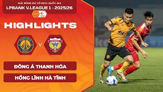 [HIGHLIGHTS] ĐÔNG Á THANH HÓA VS HỒNG LĨNH HÀ TĨNH | VỠ ÒA PHÚT BÙ GIỜ | LPBANK V.LEAGUE 2025/26